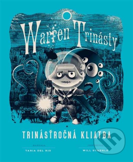 Warren Trinásty a trinásťročná kliatba - Tania del Rio, Wilhelm Staehle (ilustrátor), Albatros SK, 2020