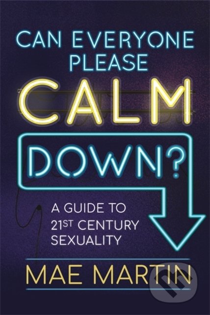 Can Everyone Please Calm Down? - Mae Martin, Wren and Rook, 2020