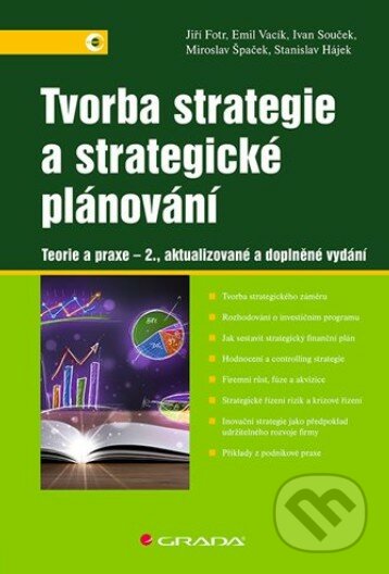 Tvorba strategie a strategické plánování - Jiří Fotr, Ivan Souček, Miroslav Špaček, Grada, 2020