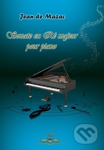 Sonate en Ré-majeur  pour piano - Jean de Mazac, JdM Publisher, 2020