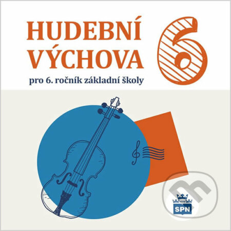 Hudební výchova pro 6. ročník ZŠ - Alexandros Charalambidis, SPN - pedagogické nakladatelství, 2018