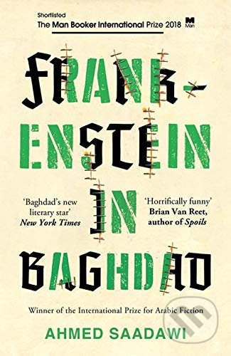 Frankenstein in Baghdad - Ahmed Saadawi, Oneworld, 2018