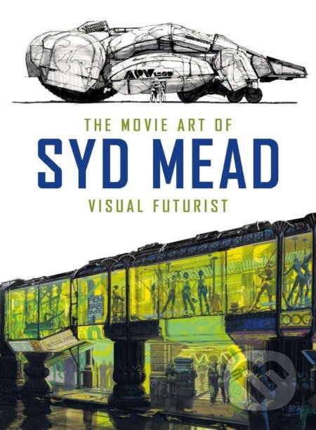 Movie Art of Syd Mead - Syd Mead, Craig Hodgetts, Titan Books, 2017