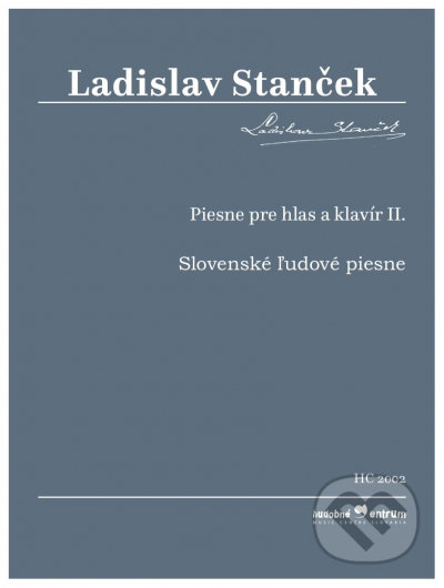Piesne pre hlas a klavír II. - Ladislav Stanček, Hudobné centrum, 2020
