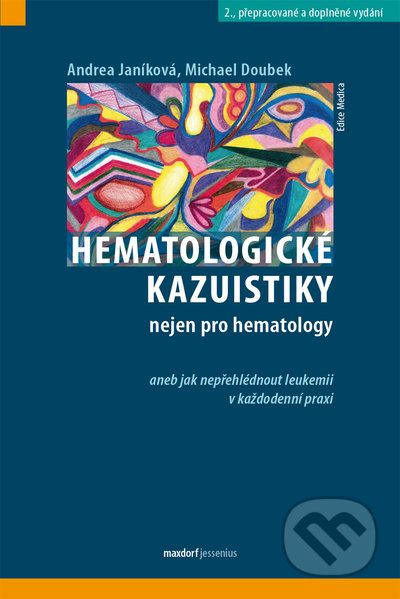 Hematologické kazuistiky nejen pro hematology - Andrea Janíková, Michael Doubek a kolektiv, Maxdorf, 2020