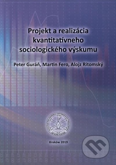 Projekt a realizácia kvantitatívneho sociologického výskumu - Peter Guráň,  Martin Fero, Alojz Ritomský, Trnavská univerzita - Filozofická fakulta, 2020