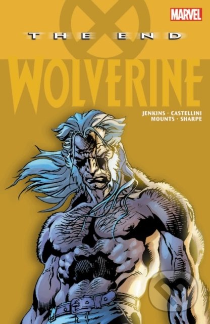 Wolverine: The End - Paul Jenkins, Claudio Castellini (ilustrácie) - kniha z kategorie Komiksy