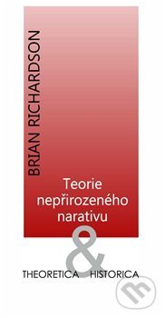 Teorie nepřirozeného narativu - Brian Richardson, Ústav pro českou literaturu AV, 2020