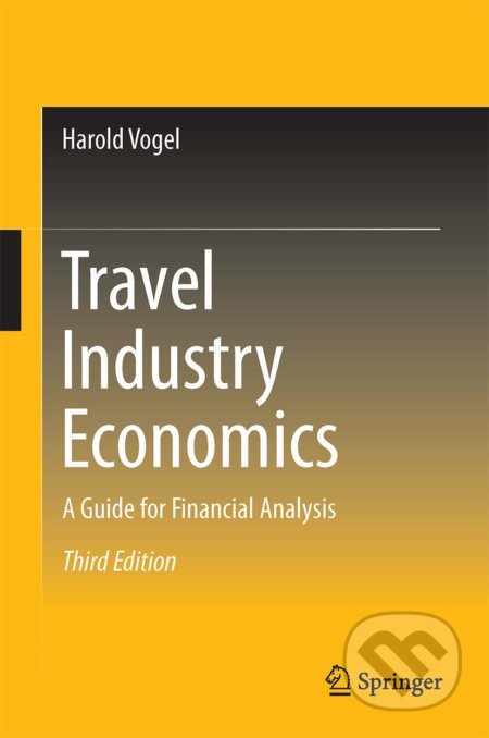 Travel Industry Economics - Harold L. Vogel, Springer Verlag, 2016