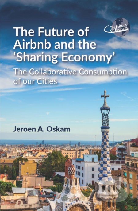The Future of Airbnb and the `Sharing Economy&#039; - Jeroen A. Oskam, Channel View, 2019