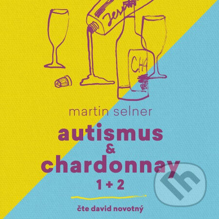 Autismus & Chardonnay (1+2) - Martin Selner, Tympanum, 2020