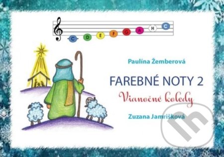 Farebné noty 2 - Vianočné koledy - Paulína Žemberová, Zuzana Jamrišková (ilustrátor), Mgr. Paulína Žemberová, 2019