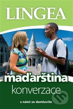 Maďarština - konverzace ...s námi se domluvíte, Lingea, 2020