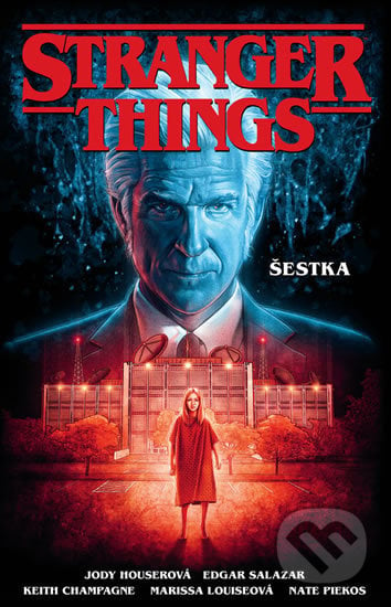 Stranger Things: Šestka - Jody Houser, Crew, 2020