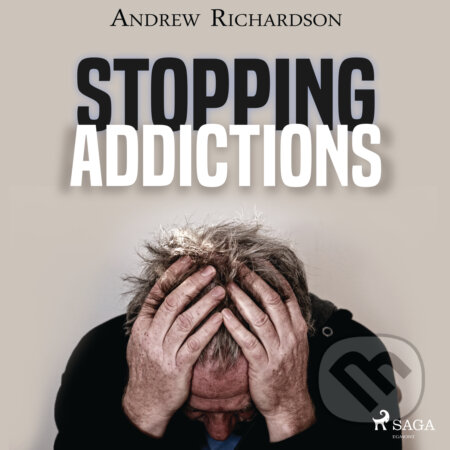 Stopping Addictions (EN) - Andrew Richardson, Saga Egmont, 2020