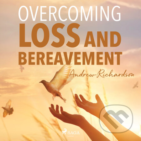 Overcoming Loss and Bereavement (EN) - Andrew Richardson, Saga Egmont, 2020