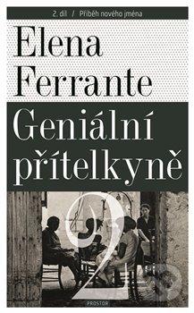 Geniální přítelkyně 2 - Příběh nového jména - Elena Ferrante, Prostor, 2020