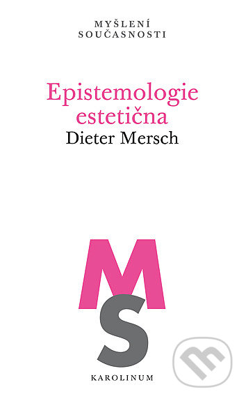 Epistemologie estetična - Dieter Mersch, Karolinum, 2020