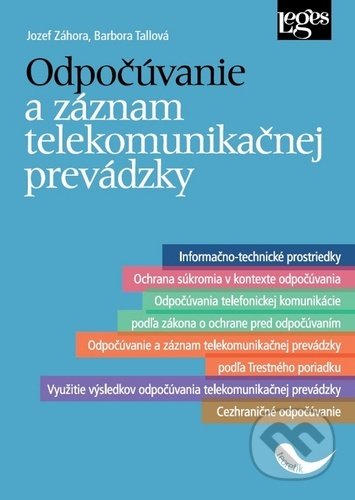 Odpočúvanie a záznam telekomunikačnej prevádzky - Jozef Záhora, Barbora Tallová, Leges, 2020