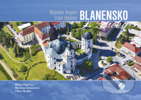 Blanensko z nebe - Milan Paprčka, Martina Grznárová, Tibor Skalka, Malované Mapy, 2020