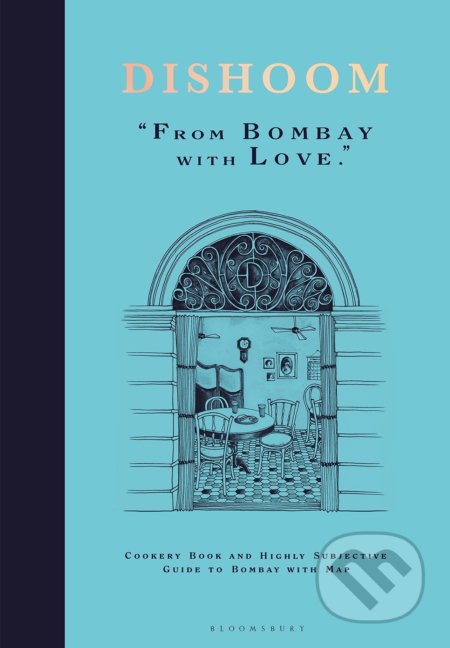 Dishoom - Shamil Thakrar, Kavi Thakrar, Naved Nasir, Bloomsbury, 2019