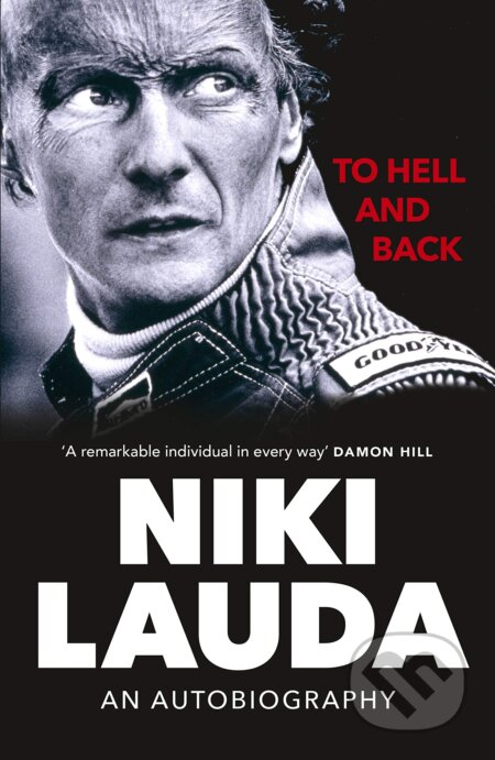 To Hell and Back - Niki Lauda, Ebury, 2020