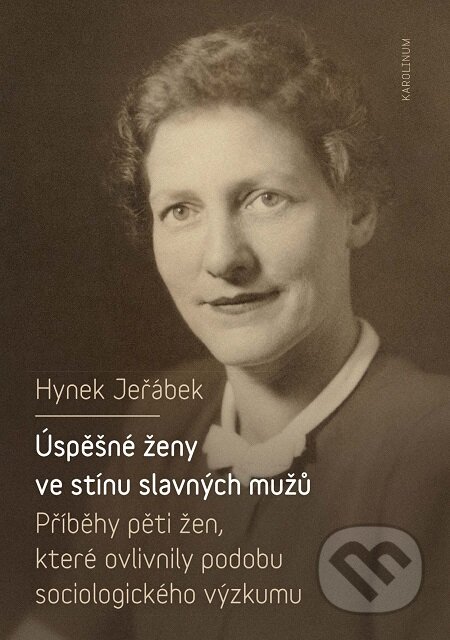 Úspěšné ženy ve stínu slavných mužů - Hynek Jeřábek, Karolinum, 2020