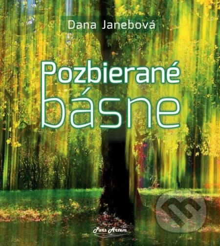 Pozbierané básne - Dana Janebová, Pars Artem, 2020