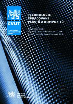 Technologie zpracování plastů a kompozitů - Stefan Krebs, ČVUT, 2020