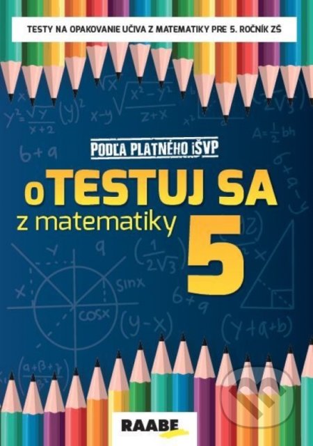 oTESTUJ SA z matematiky 5 - Silvia Bodláková, Raabe, 2020