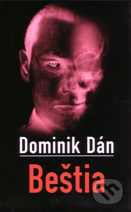 Beštia (s podpisom autora) - Dominik Dán, Slovart, 2006