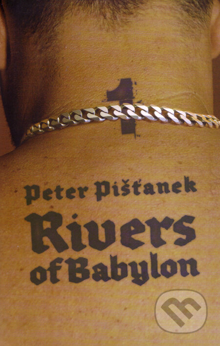 Rivers of Babylon 1 (s podpisom autora) - Peter Pišťanek, Slovart, 2008