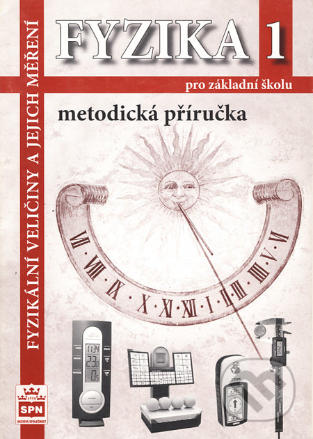 Fyzika 1 - metodická příručka - Jiří Tesař, František Jáchim, SPN - pedagogické nakladatelství, 2007