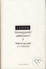 Staroegyptské náboženství I - Jiří Janák, OIKOYMENH, 2009