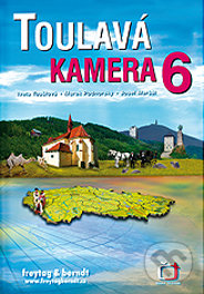 Toulavá kamera 6 - Iveta Toušlová, Marek Podhorský, Josef Maršál, freytag&berndt, 2008