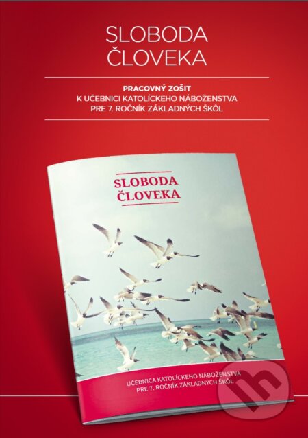 Sloboda človeka (západný obrad - rímskokatolícke) (Pracovný zošit k učebnici katolíckeho náboženstva pre 7. ročník ZŠ) - kniha z kategorie 2. stupeň
