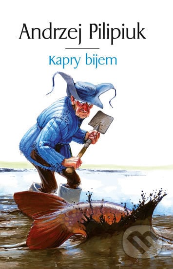 Kapry bijem - Andrzej Pilipiuk, Laser books, 2020
