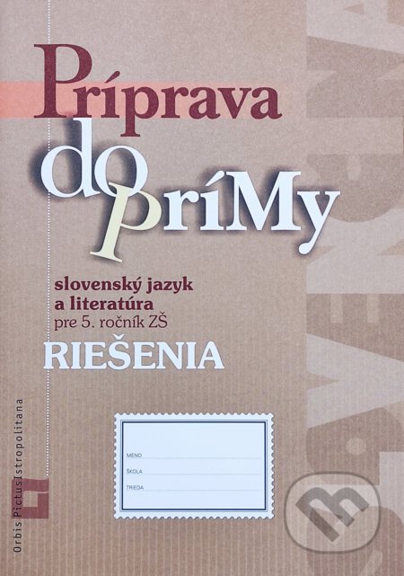 Príprava do prímy - slovenský jazyk a literatúra - riešenia - EXAM testing, Orbis Pictus Istropolitana