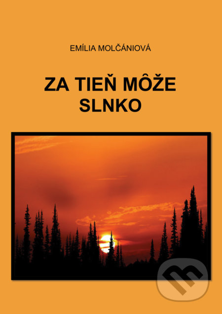 Za tieň môže slnko - Emília Molčániová, Emília Molčániová, 2020