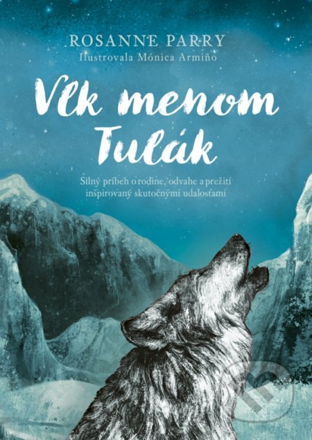 Vlk menom Tulák - Mónica Armiňo (ilustrátor), Rosanne Parry - kniha z kategorie Beletrie pro děti