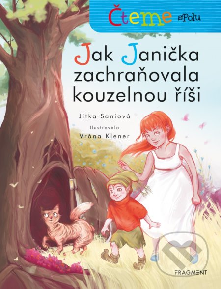 Čteme spolu: Jak Janička zachraňovala kouzelnou říši - Jitka Saniová, Vrána Klener (ilustrátor), Nakladatelství Fragment, 2020