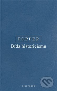 Bída historicismu - Karl R. Popper, OIKOYMENH, 2000
