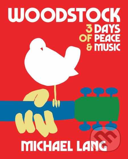 Woodstock (3 Days of Peace & Music) - Michael Lang - kniha z kategorie Hudba