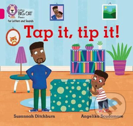 Tap It, Tip It! - Suzannah Ditchburn, Angelika Scudamore (ilustrácie), HarperCollins, 2004