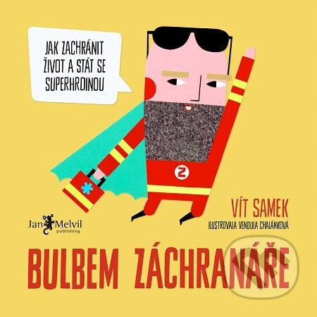 Bulbem záchranáře - Vít Samek, Vendula Chalánková (Ilustrátor), Jan Melvil publishing, 2020
