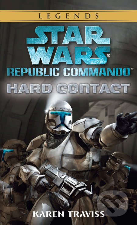Star Wars Legends (Republic Commando): Hard Contact - Karen Traviss, Random House, 2004