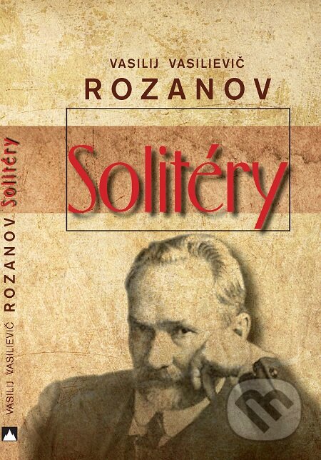 Solitéry - Vasilij Vasilievič Rozanov, Vydavateľstvo Spolku slovenských spisovateľov, 2011
