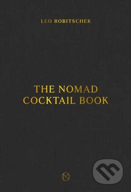 The Nomad Cocktail Book - Leo Robitschek, Ten speed, 2019