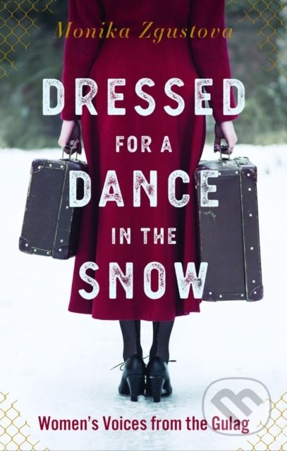 Dressed for a Dance in the Snow - Monika Zgustova, Other Press, 2020