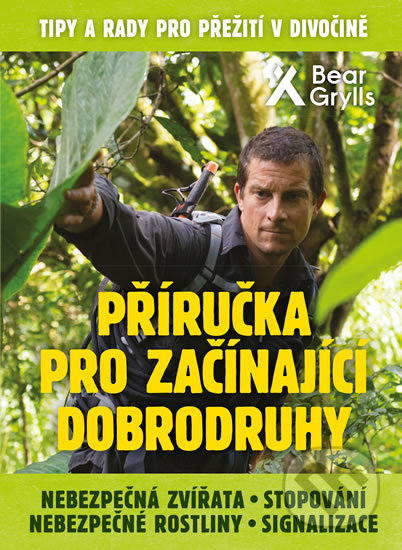Příručka pro začínající dobrodruhy 2 (Nebezpečná zvířata, stopování, nebezpečné rostliny, signalizace) - kniha z kategorie Naučné knihy